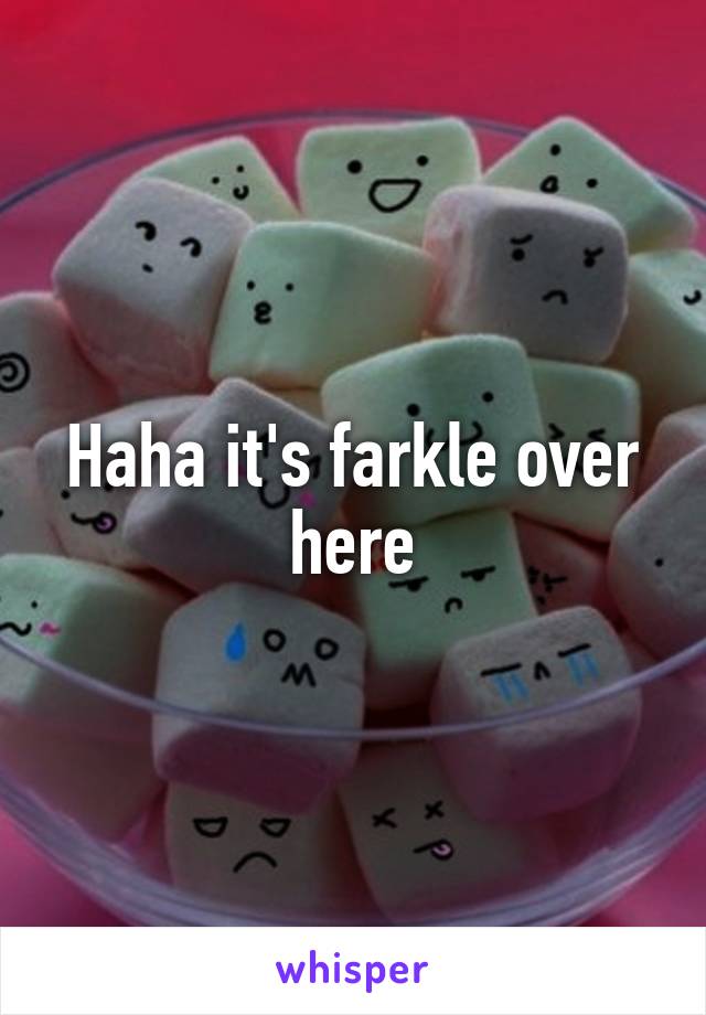 Haha it's farkle over here