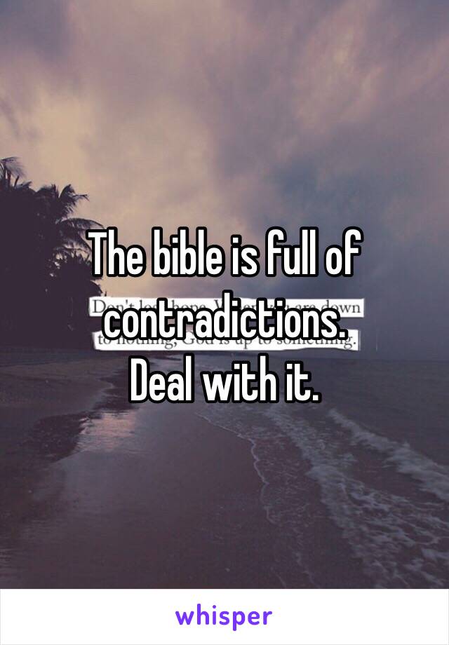 The bible is full of contradictions.
Deal with it.