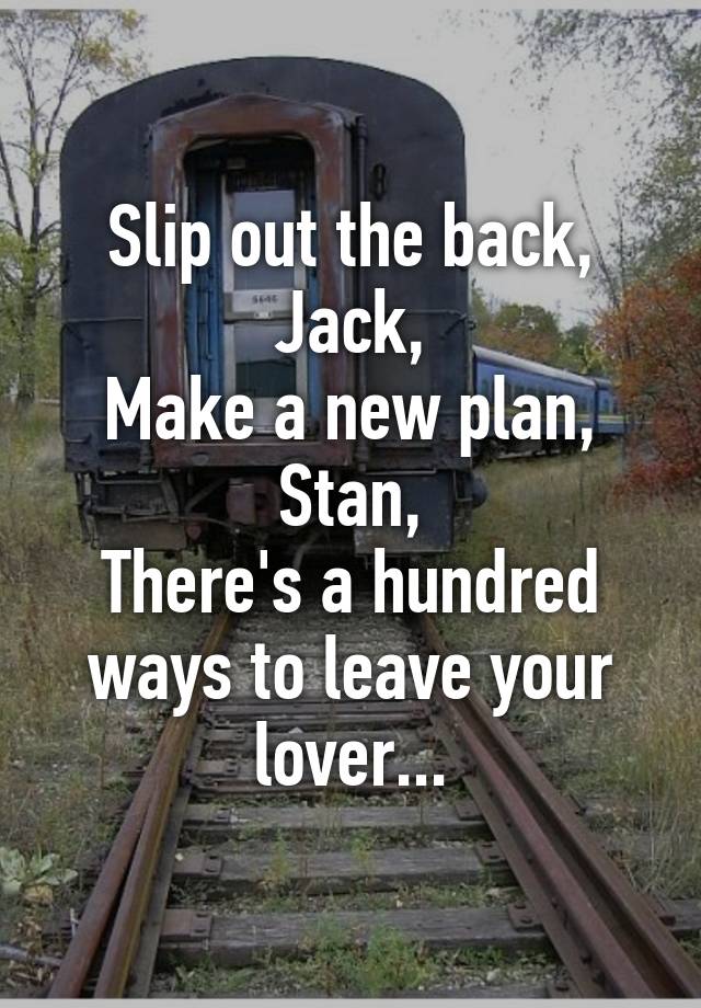 slip-out-the-back-jack-make-a-new-plan-stan-there-s-a-hundred-ways