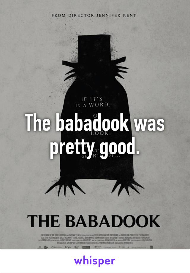 The babadook was pretty good.