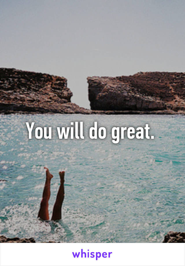 you-will-do-great