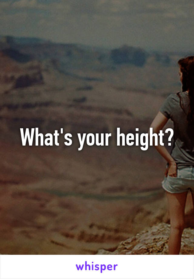 What's your height?