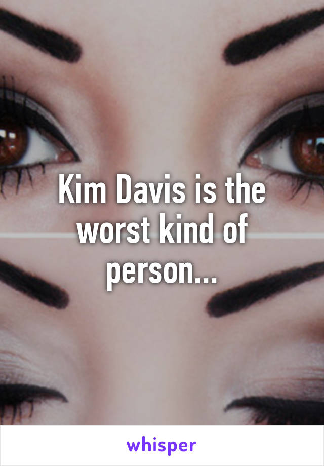 Kim Davis is the worst kind of person...