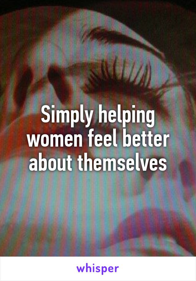 Simply helping women feel better about themselves