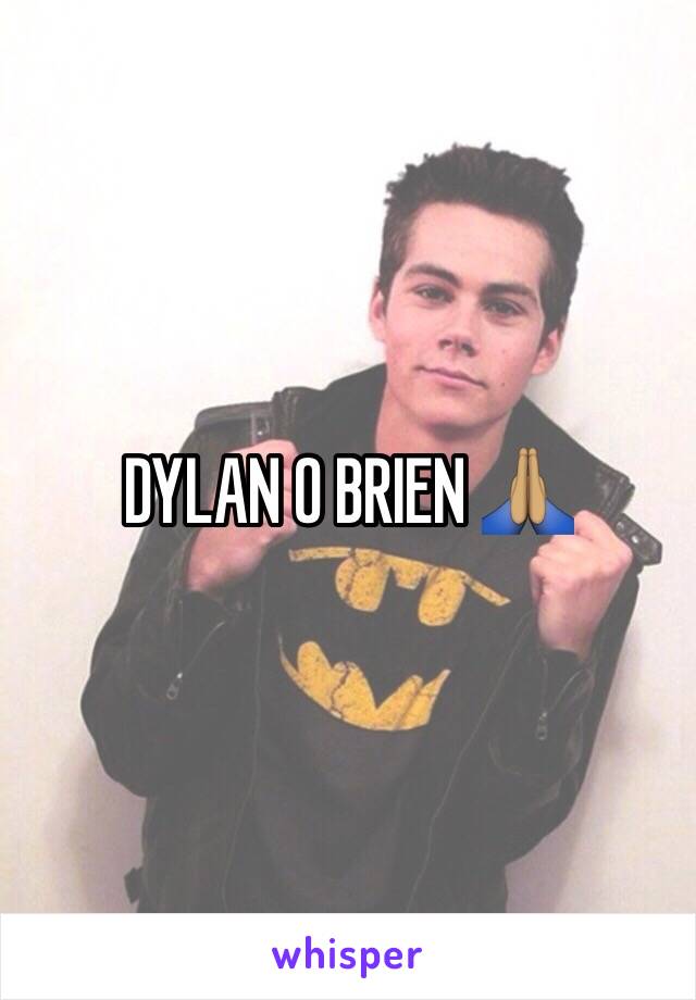 DYLAN O BRIEN 🙏🏽