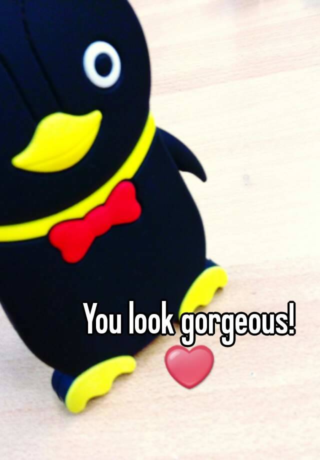 you-look-gorgeous