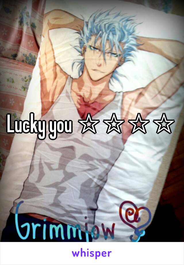 Lucky you ☆☆☆☆