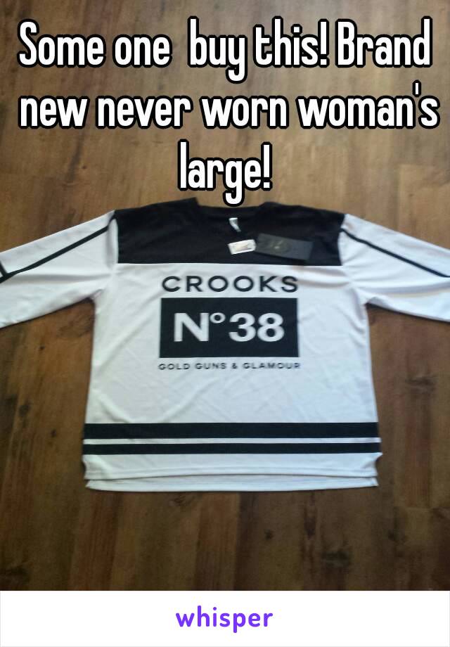 Some one  buy this! Brand new never worn woman's large! 