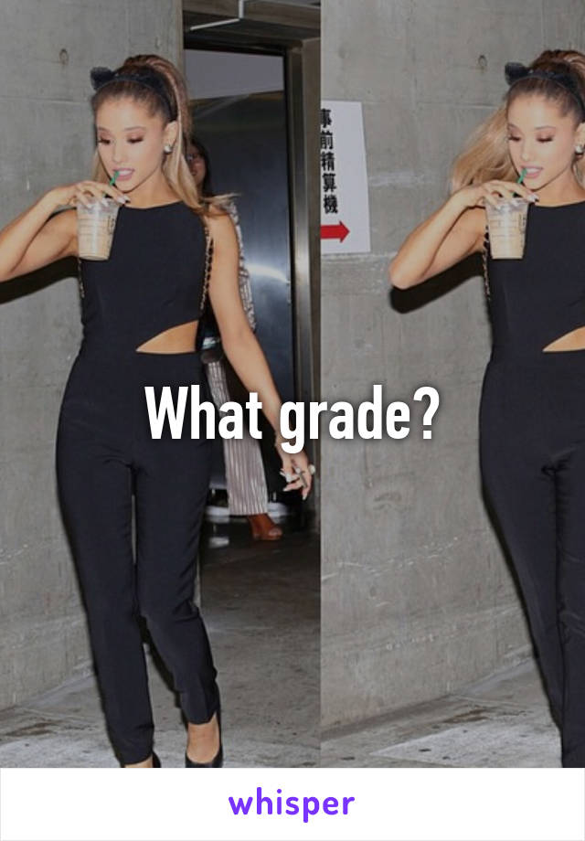 What grade?