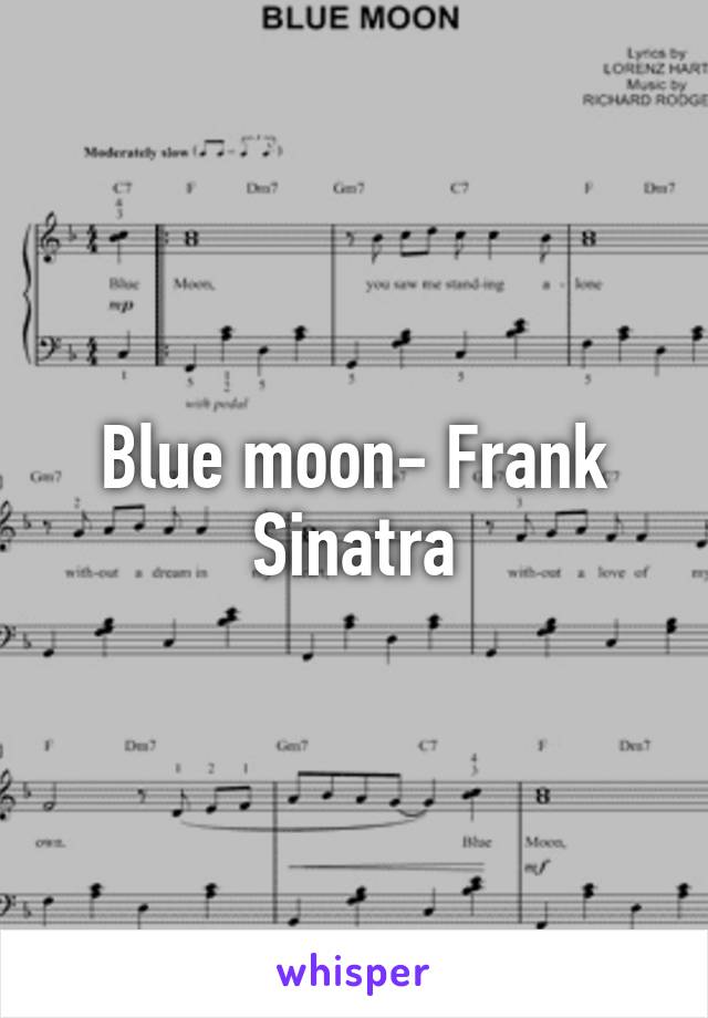 Blue moon- Frank Sinatra