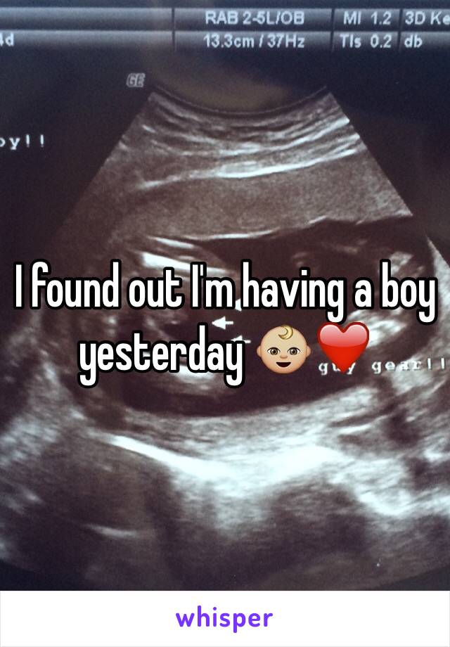 I found out I'm having a boy yesterday 👶🏼❤️