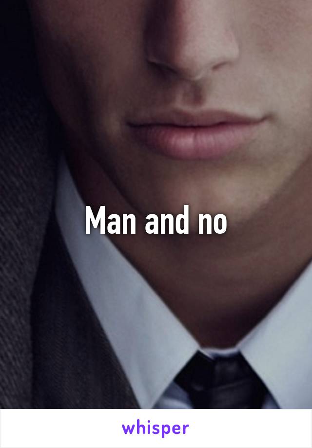 Man and no