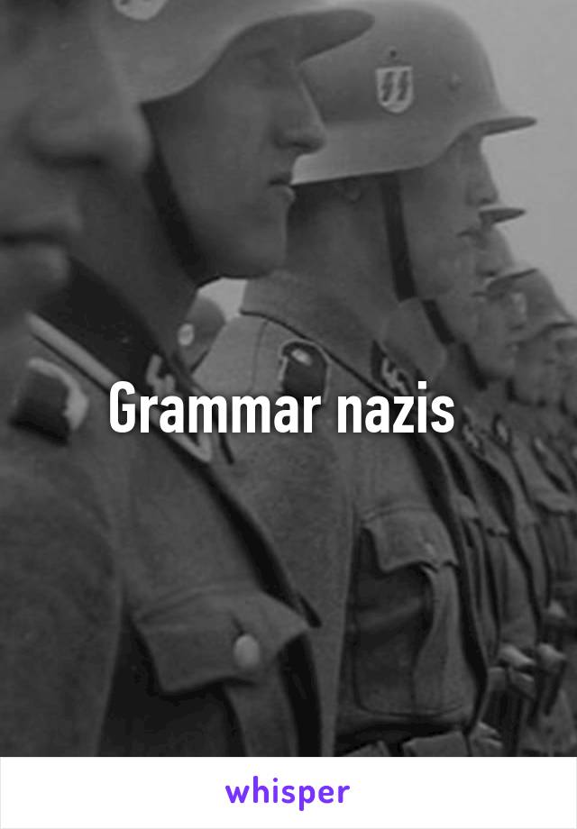 Grammar nazis 
