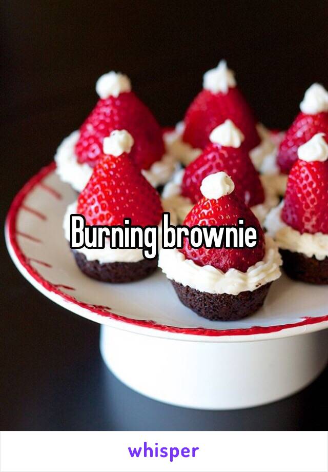 Burning brownie 