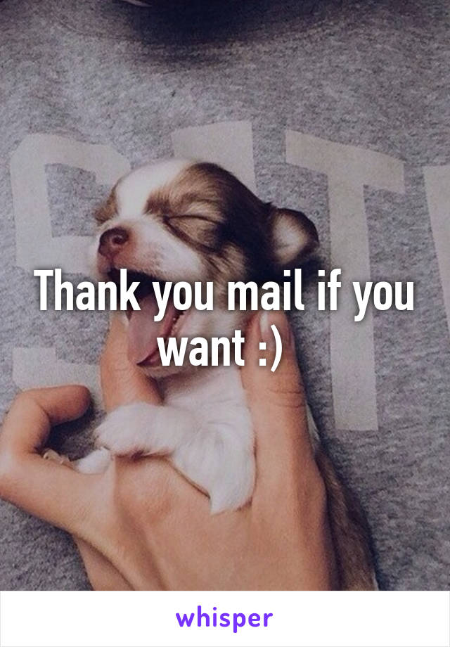Thank you mail if you want :) 