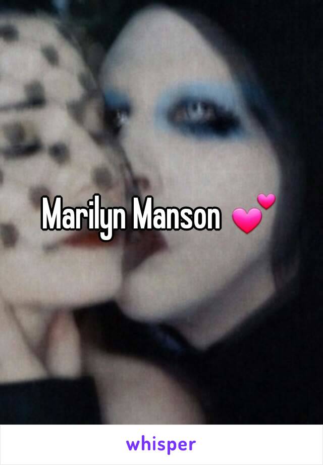 Marilyn Manson 💕