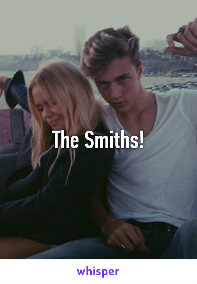 The Smiths!