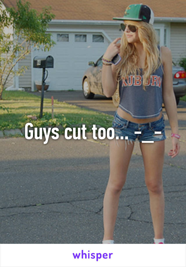 Guys cut too... -_-