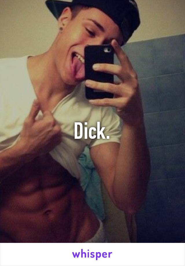 Dick.