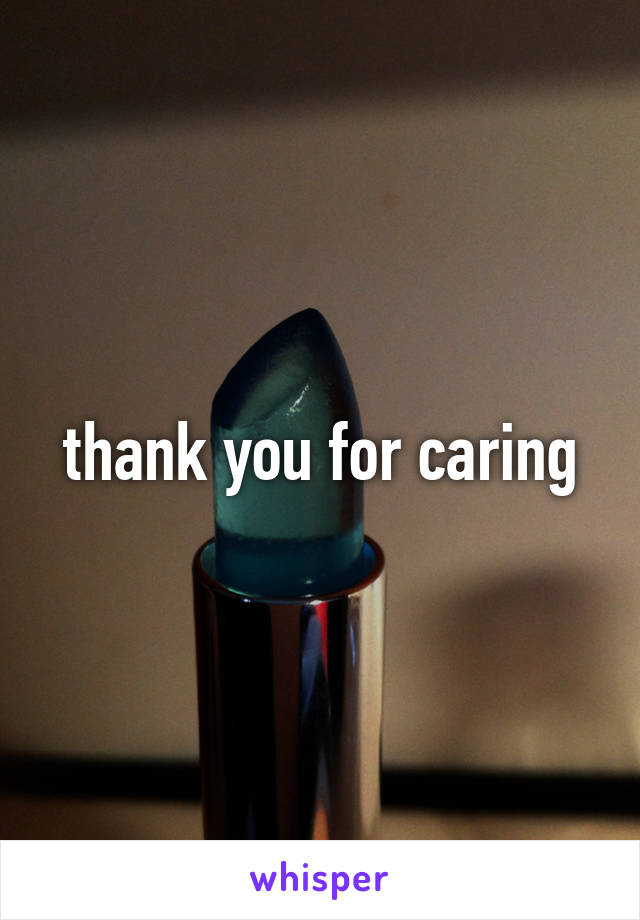 thank you for caring