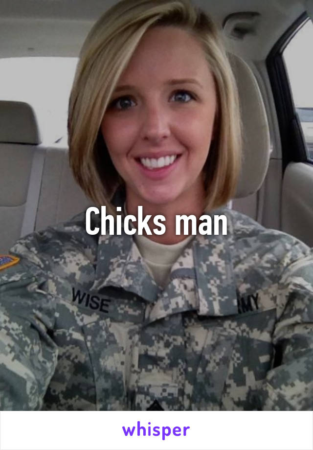 Chicks man