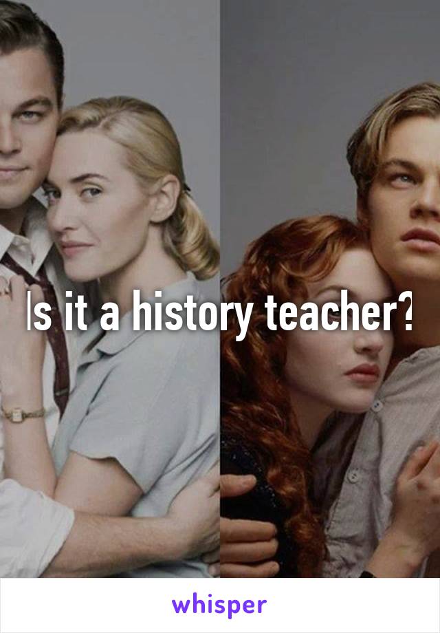 Is it a history teacher?