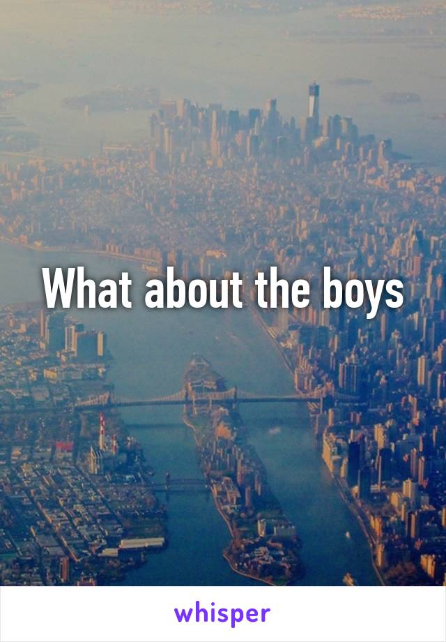 What about the boys
