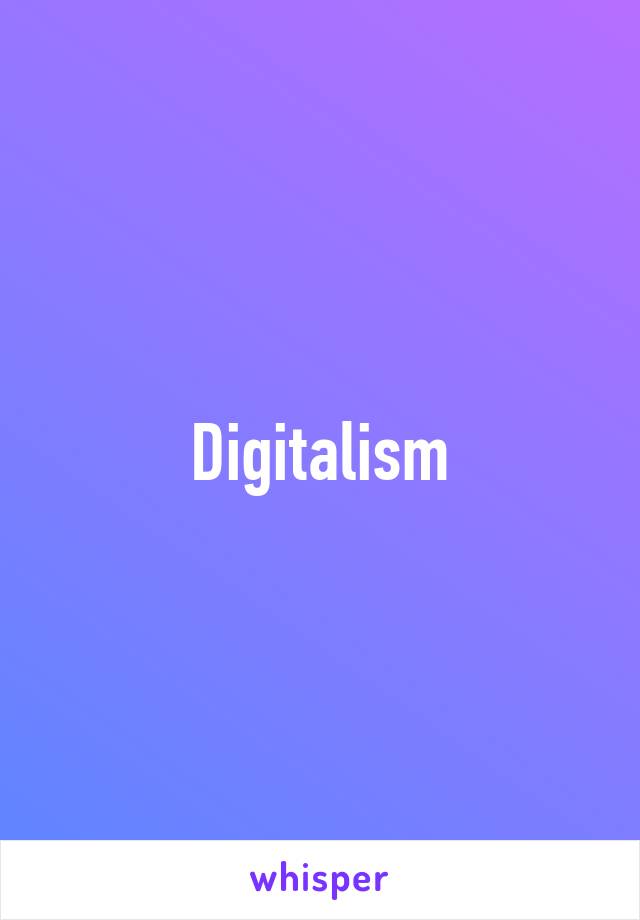 Digitalism