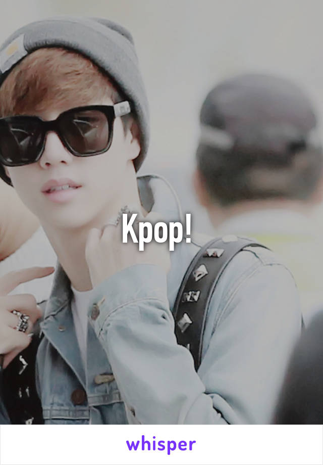 Kpop! 