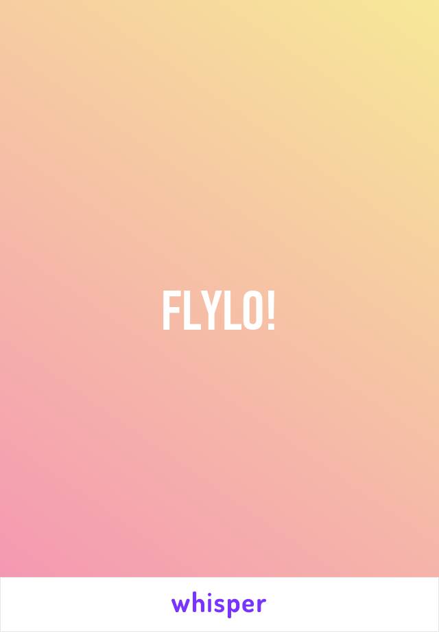 FLYLO!