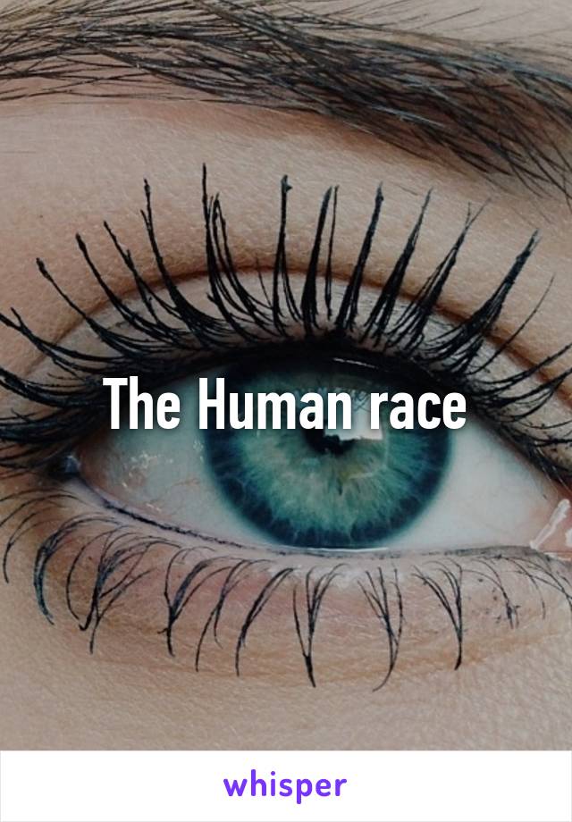 The Human race