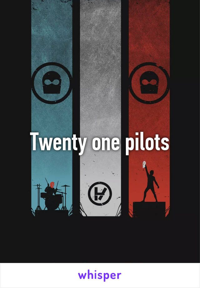 Twenty one pilots