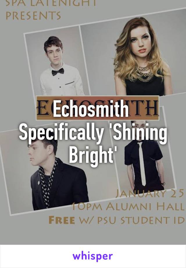 Echosmith 
Specifically 'Shining Bright'