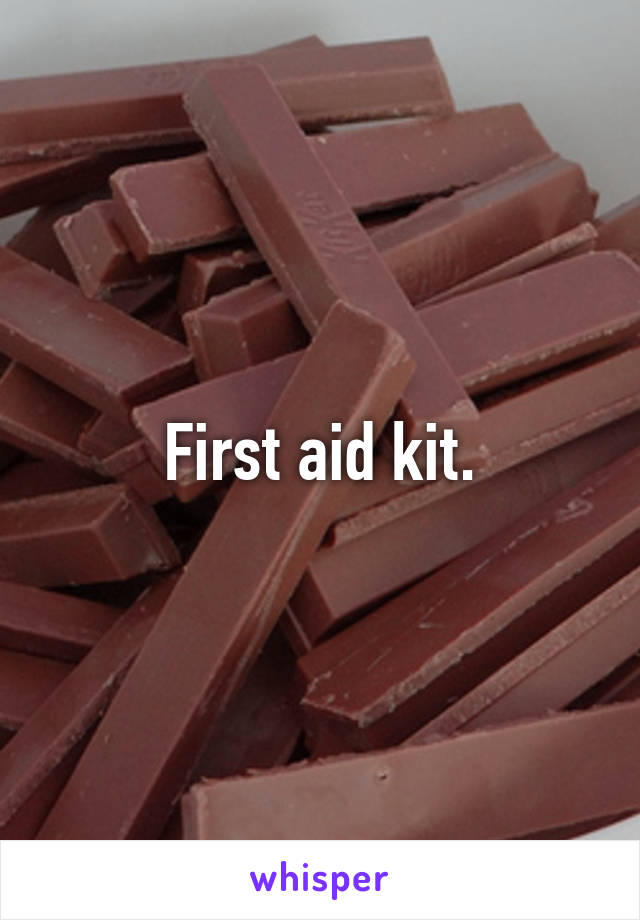 First aid kit.