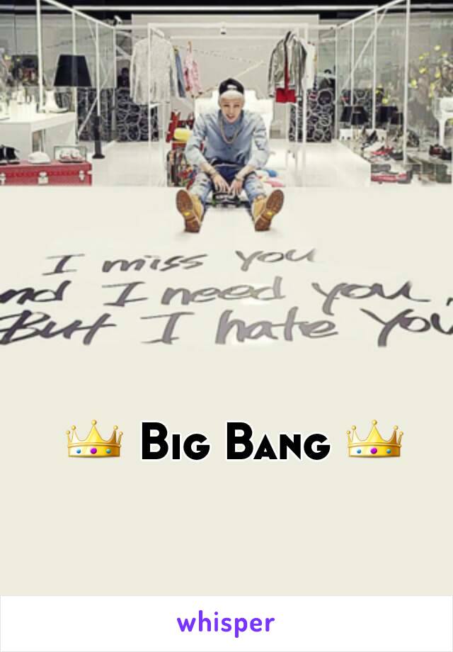 👑 Big Bang 👑



