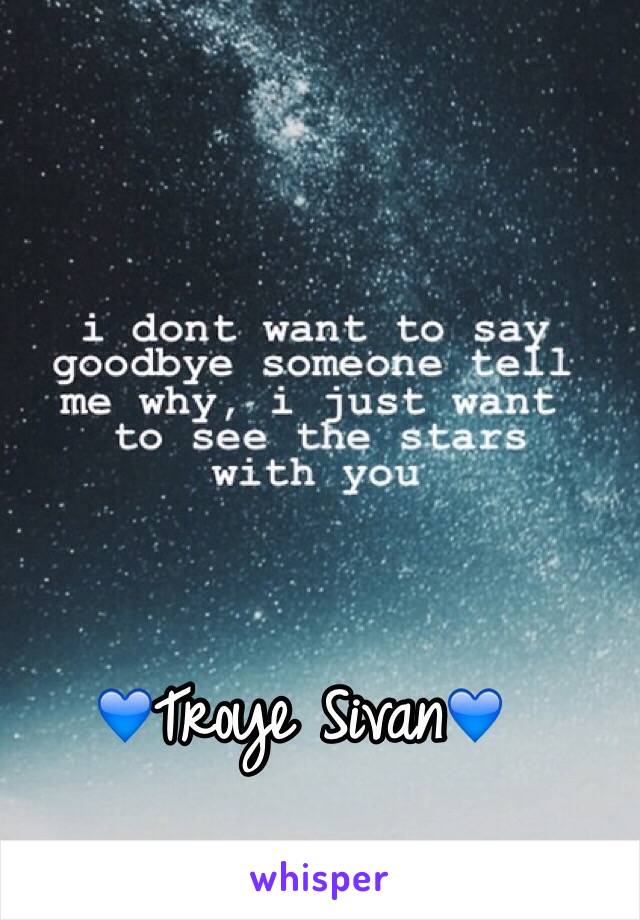 💙Troye Sivan💙