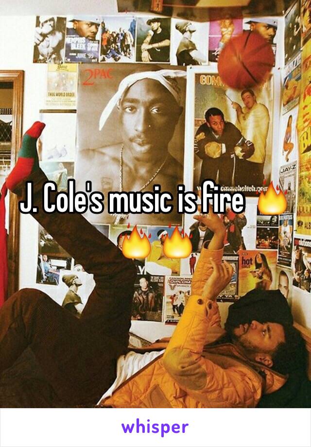 J. Cole's music is fire 🔥🔥🔥