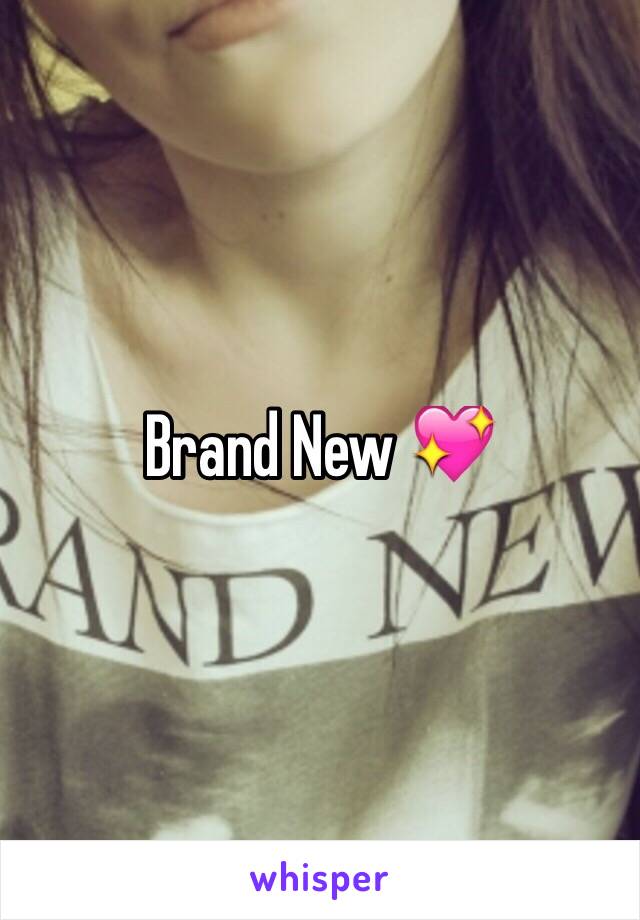 Brand New 💖