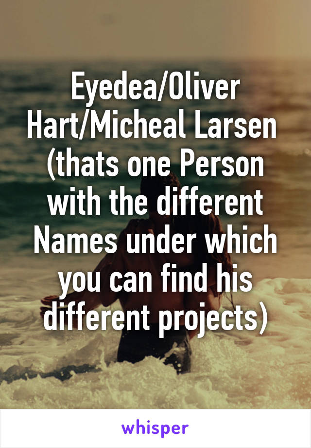 Eyedea/Oliver Hart/Micheal Larsen 
(thats one Person with the different Names under which you can find his different projects)
