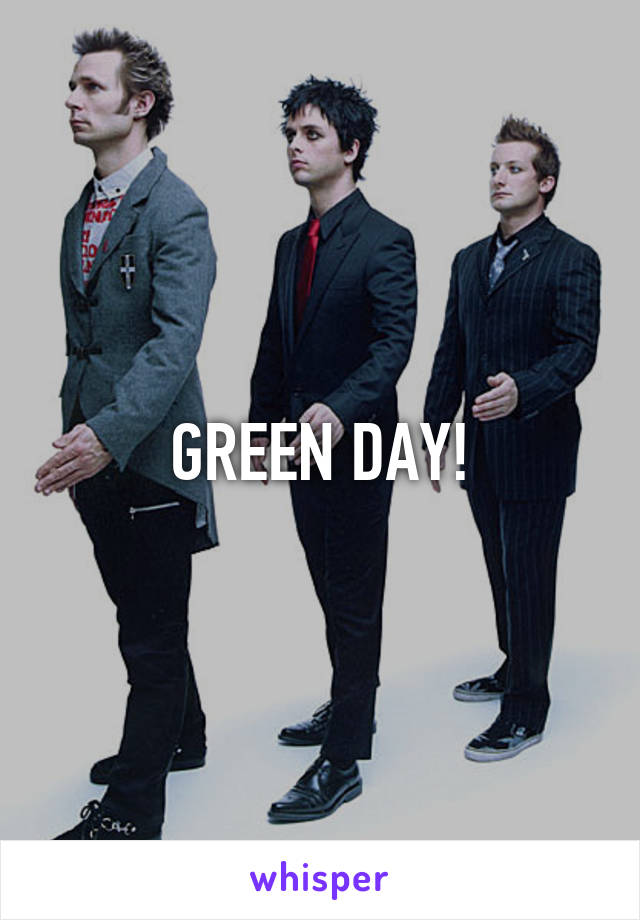 GREEN DAY!