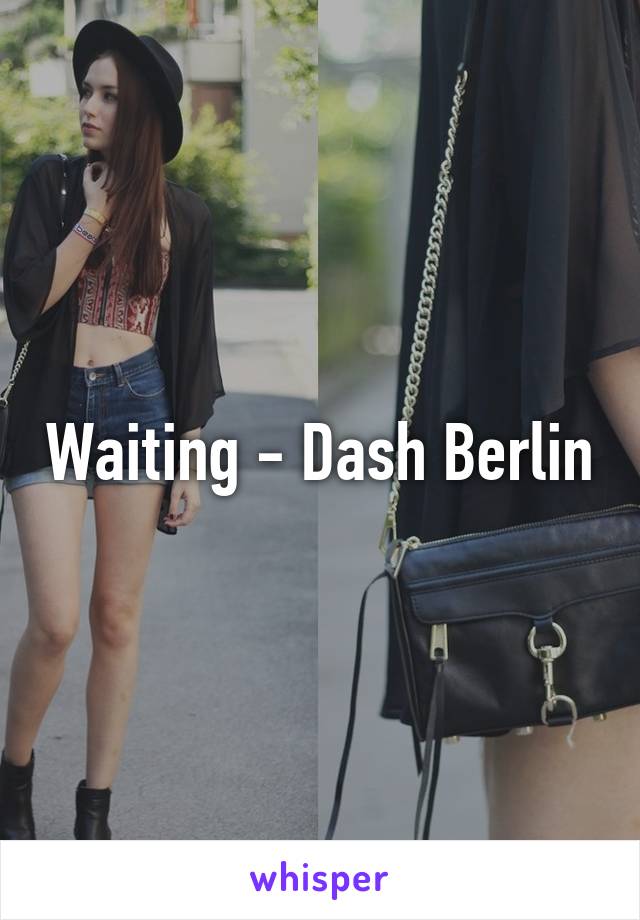 Waiting - Dash Berlin