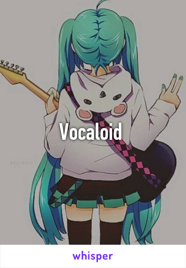 Vocaloid 