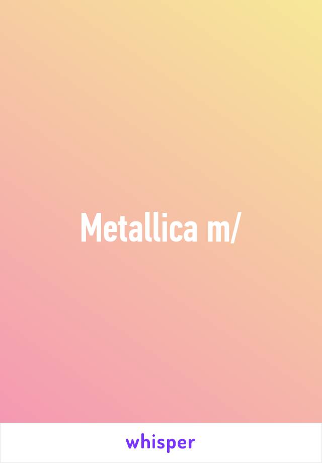 Metallica \m/