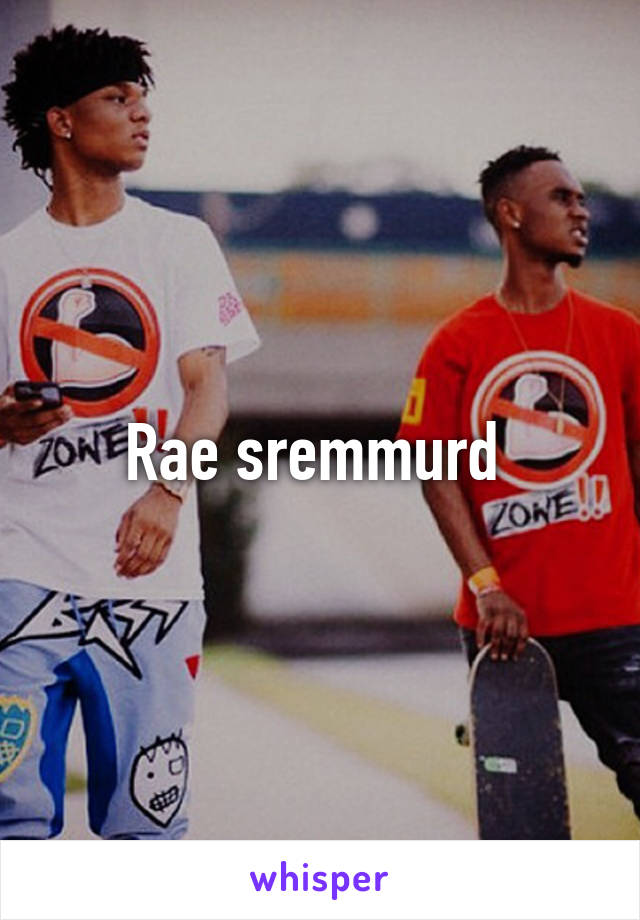 Rae sremmurd 