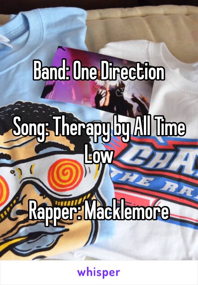 Band: One Direction

Song: Therapy by All Time Low

Rapper: Macklemore