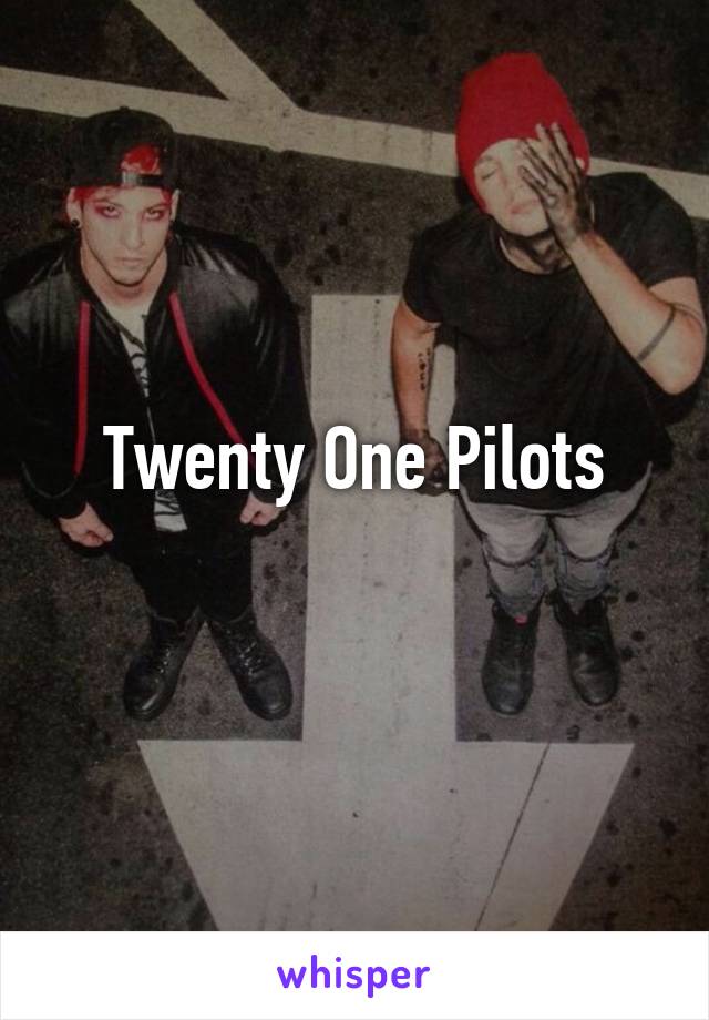 Twenty One Pilots
