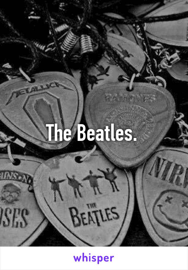 The Beatles. 