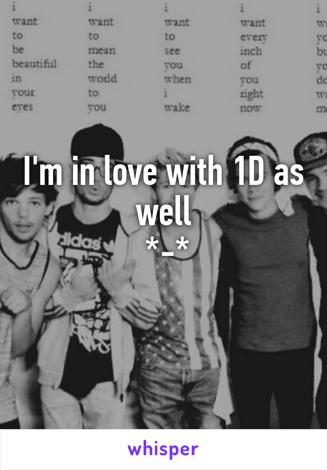 I'm in love with 1D as well
 *-*
