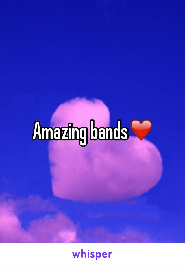 Amazing bands❤️