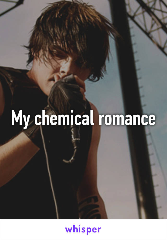 My chemical romance